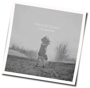 Slow Down Chords by Twiceyoung
