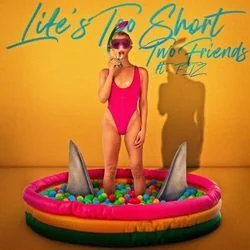 Life’s Too Short Chords by Two Friends
