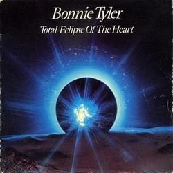 Total Eclipse Of The Heart  by Bonnie Tyler