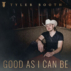Good As I Can Be Chords by Tyler Booth