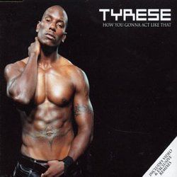 How You Gonna Act Like That Chords by Tyrese