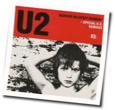 Sunday Bloody Sunday  by U2