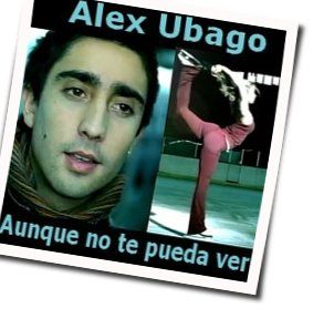 Aunque No Te Pueda Ver Chords by Alex Ubago