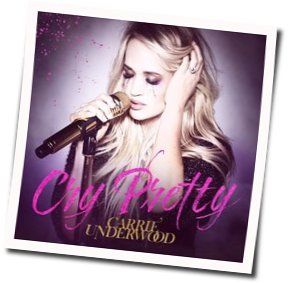Cry Pretty by Carrie Underwood