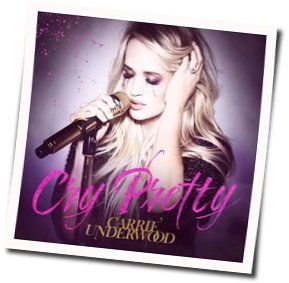 Cry Pretty Chords by Carrie Underwood