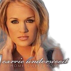Home Sweet Home  by Carrie Underwood