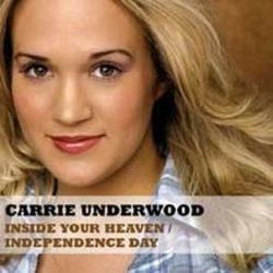 Inside Your Heaven  by Carrie Underwood