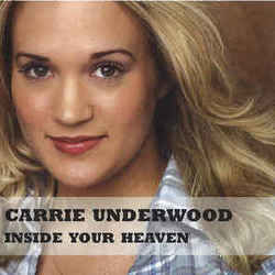 Inside Your Heaven  Chords by Carrie Underwood