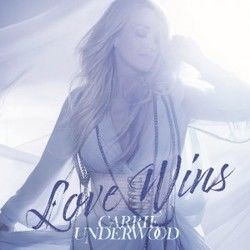 Love Wins by Carrie Underwood