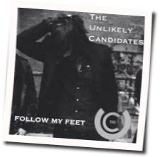 Follow My Feet by The Unlikely Candidates