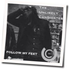 Follow My Feet Chords by The Unlikely Candidates