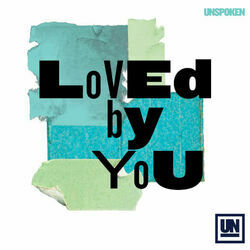 Loved By You by Unspoken