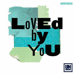 Loved By You Chords by Unspoken