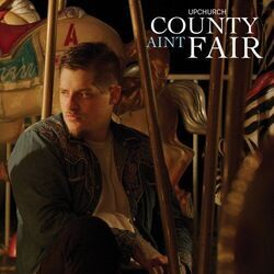 County Ain't Fair by Upchurch