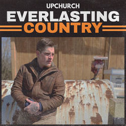 Everlasting Country Chords by Upchurch