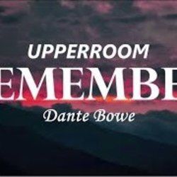 Remember (feat. Dante Bowe) by Upperroom