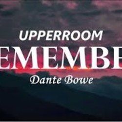 Remember (feat. Dante Bowe) Chords by UPPERROOM