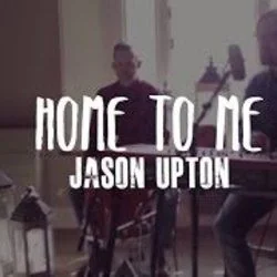 Home To Me Chords by Jason Upton