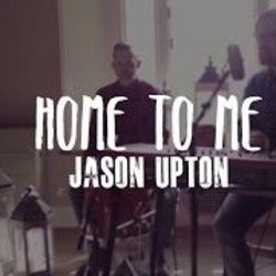 Home To Me Chords by Jason Upton