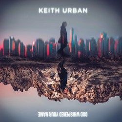 God Whispered Your Name Chords by Keith Urban