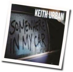 Somewhere In My Car  Chords by Keith Urban