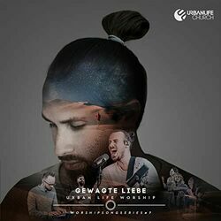 Gewagte Liebe Chords by Urban Life Worship
