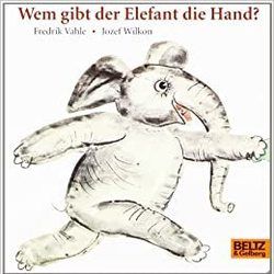 Wem Gibt Der Elefant Die Hand by Fredrik Vahle