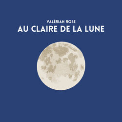 Au Claire De La Lune by Valerian Rose