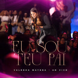 Eu Sou Teu Pai Chords by Valesca Mayssa