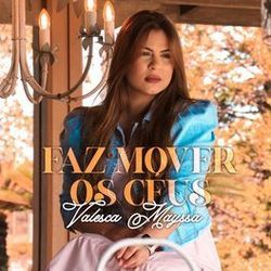 Faz Mover Os Céus Chords by Valesca Mayssa