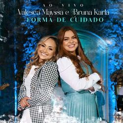 Forma De Cuidado (part. Bruna Karla) Chords by Valesca Mayssa