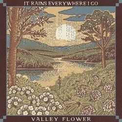 It Rains Everywhere I Go Chords by Valley Flower