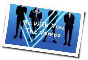 Be With You Tabs by The Vamps