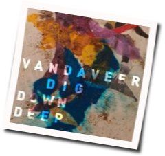 Dig Down Deep Chords by Vandaveer