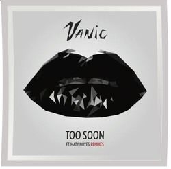 Too Soon by Vanic