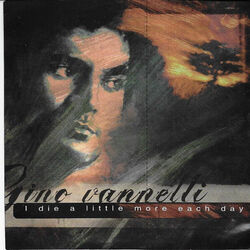 Gino Vannelli chords for I die a little more each day