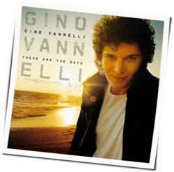 These Are The Days Chords by Gino Vannelli