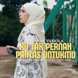 Ku Tak Pernah Pantas Untukmu Chords by Vanny Vabiola
