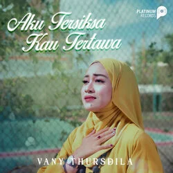 Aku Tersiksa Kau Tertawa Chords by Vany Thursdila