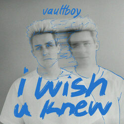I Wish U Knew Chords by Vaultboy