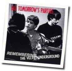 All Tomorrows Parties Chords by The Velvet Underground
