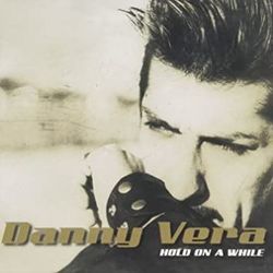 Hold On A While Chords by Danny Vera
