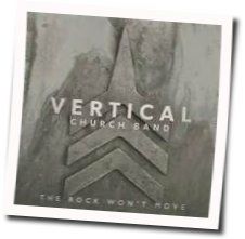 The Rock Won't Move by Vertical Church Band