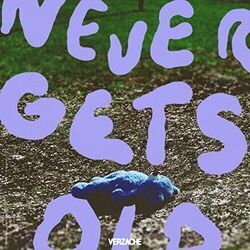Never Gets Old Chords by Verzache