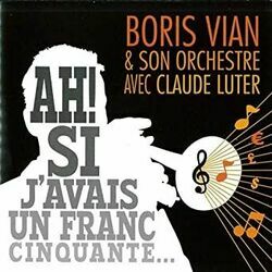 Ah Si Javais Un Franc Cinquante Chords by Boris Vian
