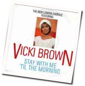 Stay With Me Till The Morning Chords by Vicki Brown