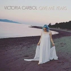 Give Me Years Chords by Victoria Carbol