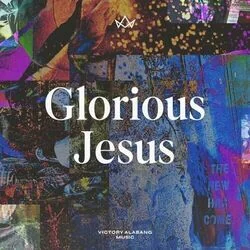 Glorious Jesus Chords by Victory Alabang Music