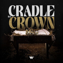 Cradle To Crown Chords by Victory Worship