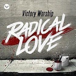 Radical Love Chords by Victory Worship